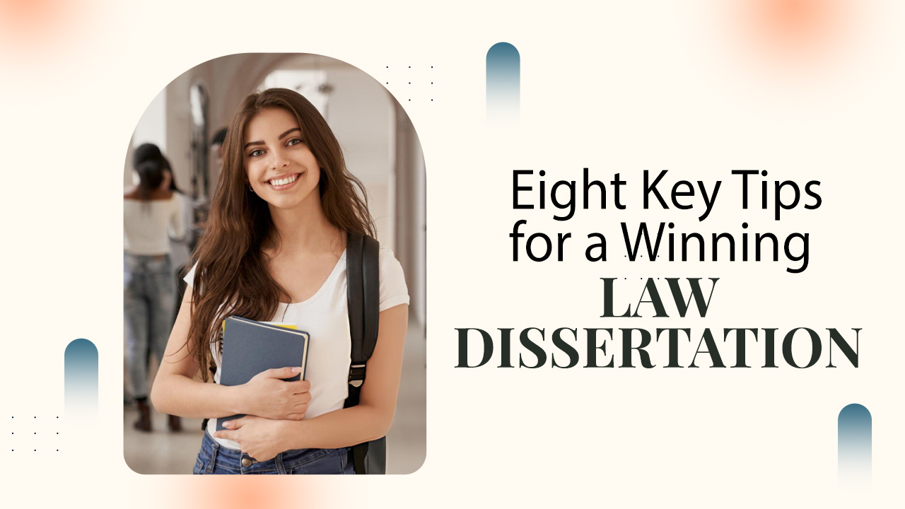 Eight Expert Tips for Law Dissertation Success